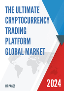 Global The Ultimate Cryptocurrency Trading Platform Market Research Report 2023