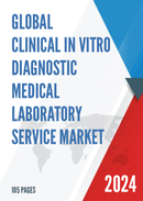 Global Clinical in Vitro Diagnostic Medical Laboratory Service Market Research Report 2022