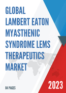 Global Lambert Eaton Myasthenic Syndrome LEMS Therapeutics Market Research Report 2023