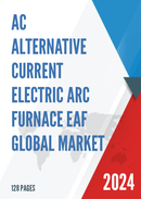 Global AC Alternative Current Electric Arc Furnace EAF Market Research Report 2023