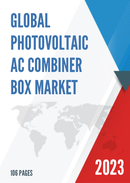 Global Photovoltaic AC Combiner Box Market Research Report 2023