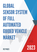 Global Sensor System of Full Automated Guided Vehicle Market Research Report 2023