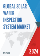 Global Solar Wafer Inspection System Market Research Report 2022