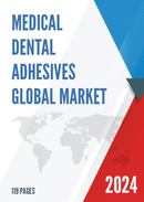 Global Medical Dental Adhesives Market Research Report 2023