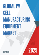 Global PV Cell Manufacturing Equipment Market Research Report 2025