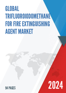 Global Trifluoroiodomethane for Fire Extinguishing Agent Market Research Report 2024