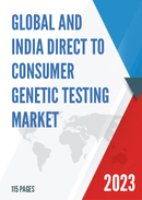 Global and India Direct to consumer Genetic Testing Market Report Forecast 2023 2029