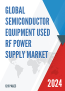 Global Semiconductor Equipment Used RF Power Supply Market Research Report 2022