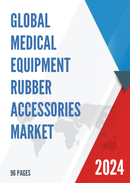 Global Medical Equipment Rubber Accessories Market Research Report 2023