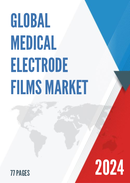 Global Medical Electrode Films Market Research Report 2022