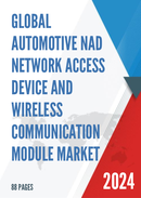 Global Automotive NAD Network Access Device and Wireless Communication Module Market Research Report 2022