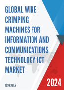 Global Wire Crimping Machines for Information and Communications Technology ICT Market Research Report 2024