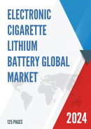 Global Electronic Cigarette Lithium Battery Market Research Report 2021