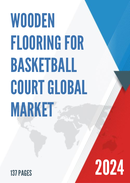 Global Wooden Flooring for Basketball Court Market Research Report 2023