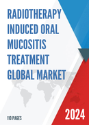 Global Radiotherapy Induced Oral Mucositis Treatment Market Research Report 2023