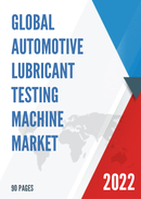 Global Automotive Lubricant Testing Machine Market Research Report 2022