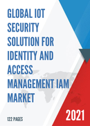 Global IoT Security Solution for Identity and Access Management IAM Market Size Status and Forecast 2021 2027