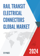Global Rail Transit Electrical Connectors Market Research Report 2023