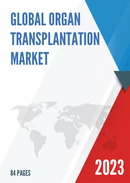 Global Organ Transplantation Market Size Status and Forecast 2021 2027