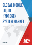 Global Mobile Liquid Hydrogen System Market Research Report 2023