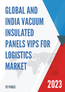 Global and India Vacuum Insulated Panels VIPs for Logistics Market Report Forecast 2023 2029