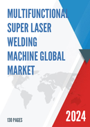 Global Multifunctional Super Laser Welding Machine Market Research Report 2023