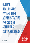 Global Healthcare Payers Core Administrative Processing Solutions Software Market Insights and Forecast to 2028