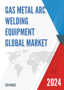 Global Gas Metal Arc Welding Equipment Market Research Report 2023