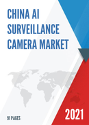 China AI Surveillance Camera Market Report Forecast 2021 2027