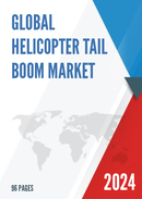 Global Helicopter Tail Boom Market Research Report 2022