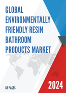 Global Environmentally Friendly Resin Bathroom Products Market Research Report 2024