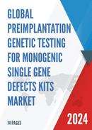 Global Preimplantation Genetic Testing for Monogenic Single Gene Defects Kits Market Research Report 2022