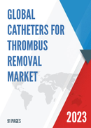 Global Catheters for Thrombus Removal Market Research Report 2023