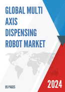 Global Multi axis Dispensing Robot Market Research Report 2022