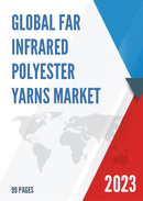Global Far Infrared Polyester Yarns Market Research Report 2023