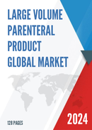 Global Large Volume Parenteral Product Market Research Report 2022