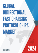 Global Bidirectional Fast Charging Protocol Chips Market Research Report 2024