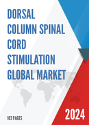 Global Dorsal Column Spinal Cord Stimulation Market Research Report 2022