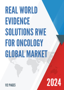 Global Real World Evidence Solutions RWE for Oncology Market Research Report 2023