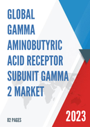 Global Gamma Aminobutyric Acid Receptor Subunit Gamma 2 Market Insights Forecast to 2028