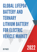 Global LiFePo4 Battery and Ternary Lithium Battery for Electric Vehicle Market Research Report 2022