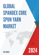 Global Spandex Core Spun Yarn Market Research Report 2024