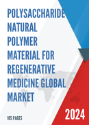 Global Polysaccharide Natural Polymer Material for Regenerative Medicine Market Research Report 2023