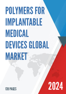 Global Polymers for Implantable Medical Devices Market Insights and Forecast to 2028