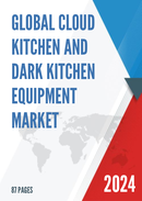 Global Cloud Kitchen and Dark Kitchen Equipment Market Insights Forecast to 2028