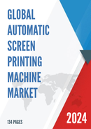 Global and China Automatic Screen Printing Machine Market Insights Forecast to 2027