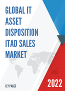 Global IT Asset Disposition ITAD Sales Market Report 2022