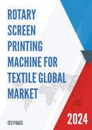 Global Rotary Screen Printing Machine for Textile Market Research Report 2023