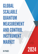 Global Scalable Quantum Measurement and Control Instrument Market Research Report 2024