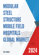 Global Modular Steel Structure Mobile Field Hospitals Market Research Report 2023